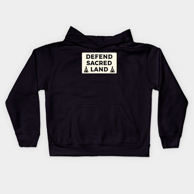 Defend Sacred Land Kids Hoodie by Football from the Left